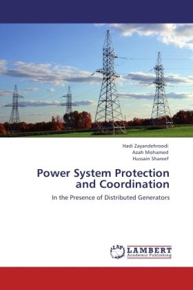 Zayandehroodi / Mohamed / Shareef |  Power System Protection and Coordination | Buch |  Sack Fachmedien