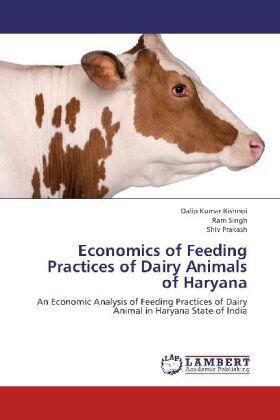 Bishnoi / Singh / Prakash |  Economics of Feeding Practices of Dairy Animals of Haryana | Buch |  Sack Fachmedien