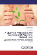 Kuthe / Singh / Mane |  A Study on Production And Marketing Of Papaya In Gujarat state | Buch |  Sack Fachmedien
