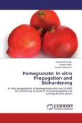 Singh / Meshram |  Pomegranate: In vitro Propagation and Biohardening | Buch |  Sack Fachmedien