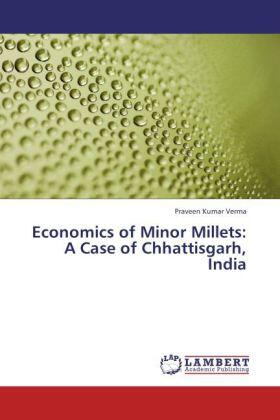 Verma |  Economics of Minor Millets: A Case of Chhattisgarh, India | Buch |  Sack Fachmedien