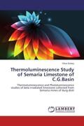 Dubey |  Thermoluminescence Study of Semaria Limestone of C.G.Basin | Buch |  Sack Fachmedien