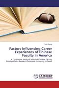 Zhang |  Factors Influencing Career Experiences of Chinese Faculty in America | Buch |  Sack Fachmedien