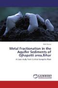Kumar |  Metal Fractionation in the Aquifer Sediments of Ojhapatti area,Bihar | Buch |  Sack Fachmedien