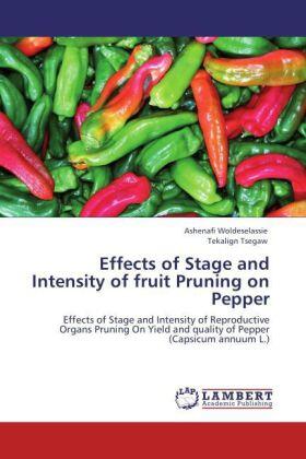 Woldeselassie / Tsegaw |  Effects of Stage and Intensity of fruit Pruning on Pepper | Buch |  Sack Fachmedien