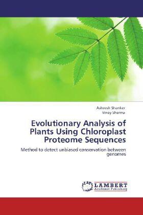 Shanker / Sharma |  Evolutionary Analysis of Plants Using Chloroplast Proteome Sequences | Buch |  Sack Fachmedien