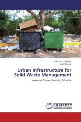 Kebede / Tiwari |  Urban Infrastructure for Solid Waste Management | Buch |  Sack Fachmedien