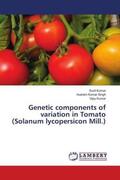 Kumar / Singh |  Genetic components of variation in Tomato (Solanum lycopersicon Mill.) | Buch |  Sack Fachmedien