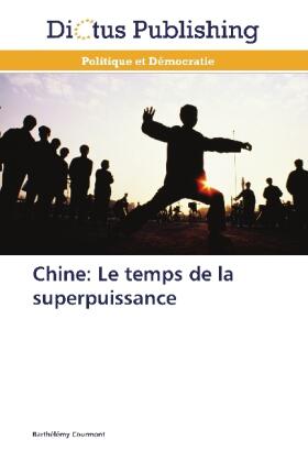Courmont |  Chine: Le temps de la superpuissance | Buch |  Sack Fachmedien