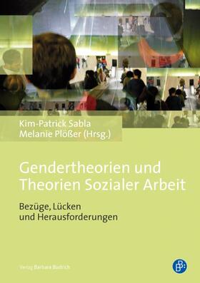 Sabla / Sabla-Dimitrov / Plößer | Gendertheorien und Theorien Sozialer Arbeit | Buch | 978-3-8474-0025-7 | sack.de