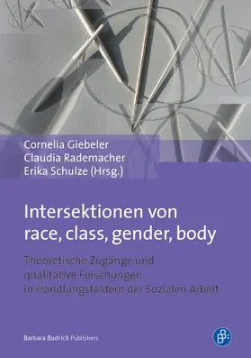 Giebeler / Rademacher / Schulze |  Race, class, gender, body in Handlungsfeldern der Sozialen Arbeit | Buch |  Sack Fachmedien