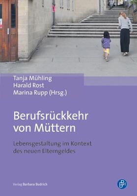 Mühling / Rost / Rupp | Berufsrückkehr von Müttern | Buch | 978-3-8474-0071-4 | sack.de