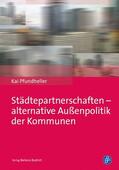 Pfundheller |  Städtepartnerschaften – alternative Außenpolitik der Kommunen | Buch |  Sack Fachmedien
