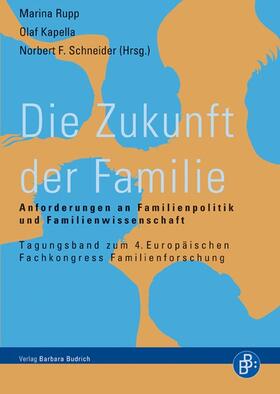 Rupp / Kapella / Schneider | Die Zukunft der Familie | Buch | 978-3-8474-0170-4 | sack.de