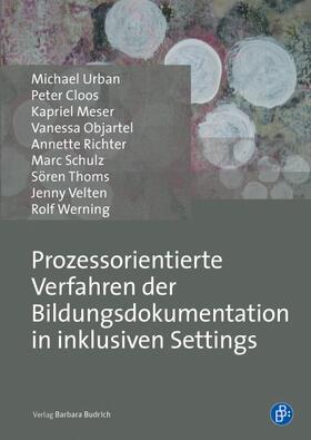 Urban / Cloos / Meser | Prozessorientierte Verfahren der Bildungsdokumentation in inklusiven Settings | Buch | 978-3-8474-0184-1 | sack.de