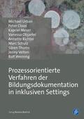Urban / Cloos / Meser |  Prozessorientierte Verfahren der Bildungsdokumentation in inklusiven Settings | Buch |  Sack Fachmedien
