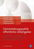 Fuchs / Bothfeld / Leitner |  Gleichstellungspolitik öffentlicher Arbeitgeber | Buch |  Sack Fachmedien