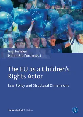 Iusmen / Stalford | The EU as a Children’s Rights Actor | Buch | 978-3-8474-0193-3 | www.sack.de