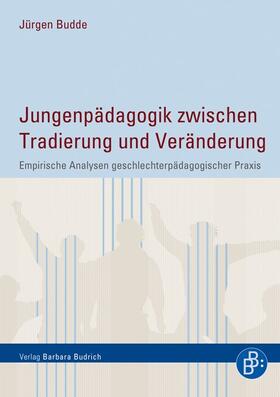 Budde | Jungenpädagogik zwischen Tradierung und Veränderung | E-Book | sack.de