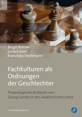 Bütow / Eckert / Teichmann | Fachkulturen als Ordnungen der Geschlechter | E-Book | sack.de