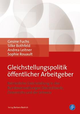 Fuchs / Bothfeld / Leitner |  Gleichstellungspolitik öffentlicher Arbeitgeber | eBook | Sack Fachmedien