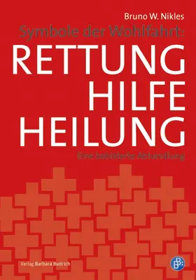 Nikles |  Symbole der Wohlfahrt: Rettung, Hilfe, Heilung | eBook | Sack Fachmedien
