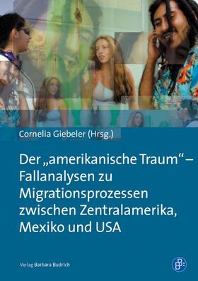 Giebeler | Der "amerikanische Traum" - Fallanalysen zu Migrationsprozes | Buch | 978-3-8474-0566-5 | sack.de