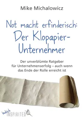 Michalowicz |  Not macht erfinderisch: Der Klopapier-Unternehmer | Buch |  Sack Fachmedien