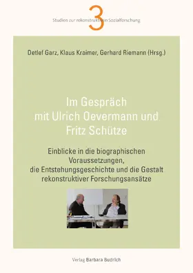 Garz / Kraimer / Riemann |  Im Gespräch mit Ulrich Oevermann und Fritz Schütze | Buch |  Sack Fachmedien