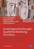 Schneider / Kaiser-Hylla / Herzog |  Kindertageseinrichtungen: Qualitätsentwicklung im Diskurs | Buch |  Sack Fachmedien