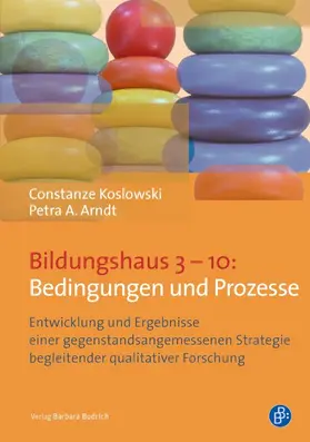 Koslowski / Arndt |  Bildungshaus 3–10: Bedingungen und Prozesse | Buch |  Sack Fachmedien