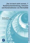 Alisch / May |  „Das ist doch nicht normal …!“ Sozialraumentwicklung, Inklusion und Konstruktionen von Normalität | eBook | Sack Fachmedien