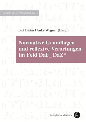 Dirim / Wegner |  Normative Grundlagen und reflexive Verortungen im Feld DaF_DaZ* | eBook | Sack Fachmedien