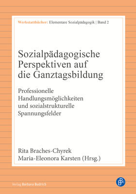 Braches-Chyrek / Karsten | Sozialpädagogische Perspektiven auf die Ganztagsbildung | E-Book | sack.de