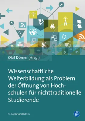 Dörner |  Wissenschaftliche Weiterbildung als Problem der Öffnung von Hochschulen für nichttraditionelle Studierende | eBook | Sack Fachmedien
