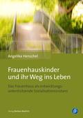 Henschel |  Frauenhauskinder und ihr Weg ins Leben | eBook | Sack Fachmedien