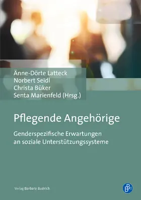 Latteck / Seidl / Büker |  Pflegende Angehörige | eBook | Sack Fachmedien