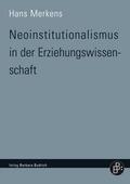 Merkens |  Neoinstitutionalismus in der Erziehungswissenschaft | eBook | Sack Fachmedien