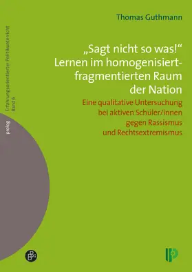 Guthmann |  „Sagt nicht so was!“ Lernen im homogenisiert-fragmentierten Raum der Nation. | eBook | Sack Fachmedien