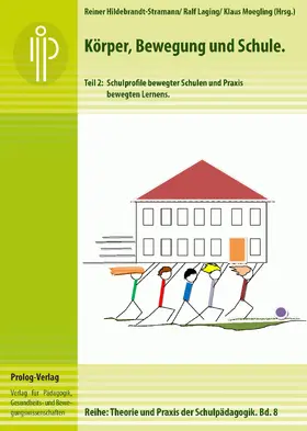 Hildebrandt-Stramann / Laging / Moegling | Körper, Bewegung und Schule. Teil 2 | E-Book | sack.de