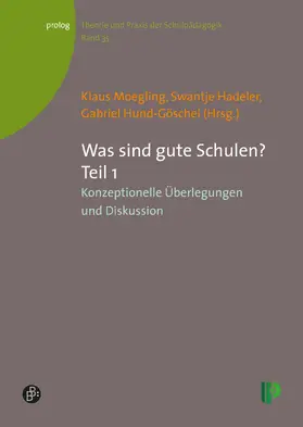 Moegling / Hund-Göschel / Hadeler |  Was sind gute Schulen? Teil 1 | eBook | Sack Fachmedien
