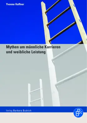 Haffner |  Mythen um männliche Karrieren und weibliche Leistung | eBook | Sack Fachmedien