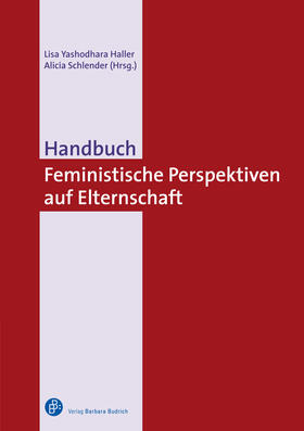 Haller / Schlender | Handbuch Feministische Perspektiven auf Elternschaft | E-Book | sack.de