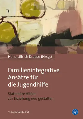 Krause |  Familienintegrative Ansätze für die Jugendhilfe | eBook | Sack Fachmedien