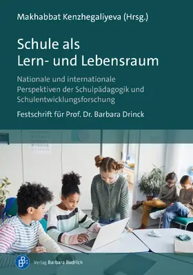 Kenzhegaliyeva |  Schule als Lern- und Lebensraum | eBook | Sack Fachmedien