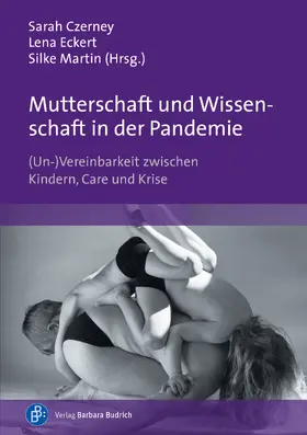 Haupt / Czerney / Althaber |  Mutterschaft und Wissenschaft in der Pandemie | eBook | Sack Fachmedien