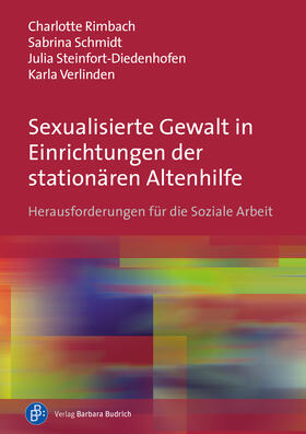 Rimbach / Schmidt / Steinfort-Diedenhofen | Sexualisierte Gewalt in Einrichtungen der stationären Altenhilfe | E-Book | sack.de