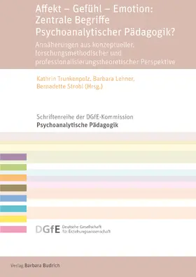 Trunkenpolz / Lehner / Strobl |  Affekt – Gefühl – Emotion: Zentrale Begriffe Psychoanalytischer Pädagogik? | eBook | Sack Fachmedien