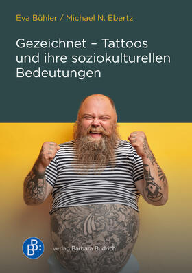 Bühler / Ebertz | Gezeichnet – Tattoos und ihre soziokulturellen Bedeutungen | E-Book | sack.de