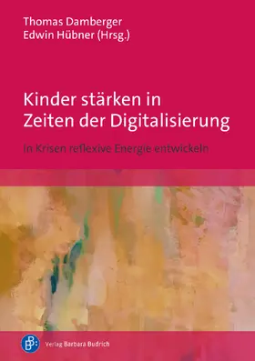 Damberger / Hübner |  Kinder stärken in Zeiten der Digitalisierung | eBook | Sack Fachmedien